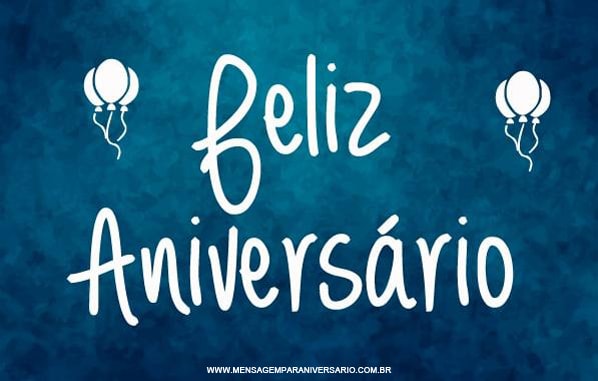 Mensagem de Aniversário - Mensagens para Desejar Feliz Aniversário